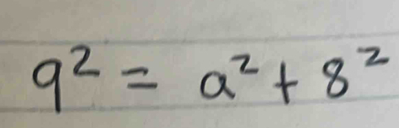 9^2=a^2+8^2