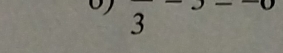 frac 3-3--0