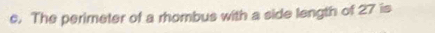 The perimeter of a rhombus with a side length of 27 is