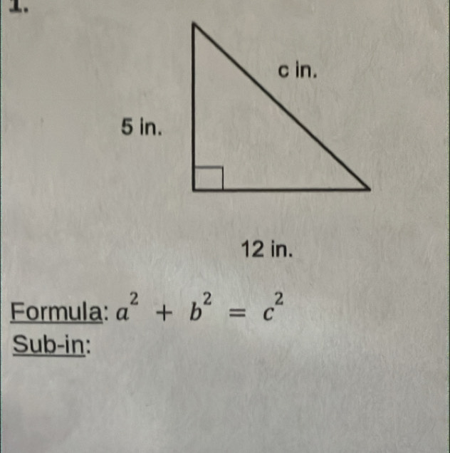 12 in. 
Formula: a^2+b^2=c^2
Sub-in: