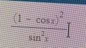 frac (1-cos x)^2sin^2xI