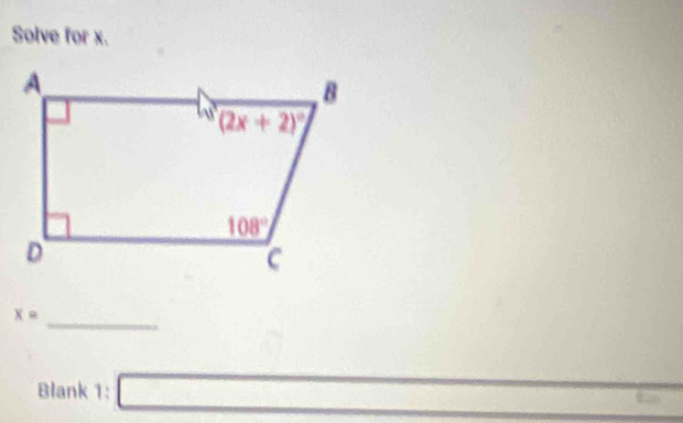 Solve for x.
_
x=
Blank 1: □