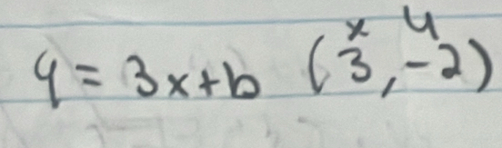 y=3x+b(beginarrayr x4 3,-2endarray )