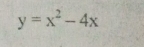 y=x^2-4x