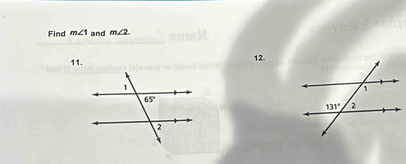 Find m∠ 1 and m∠ 2.
11. 12.