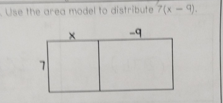 Use the area model to distribute 7(x-9).