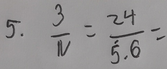  3/N = 24/5.6 =