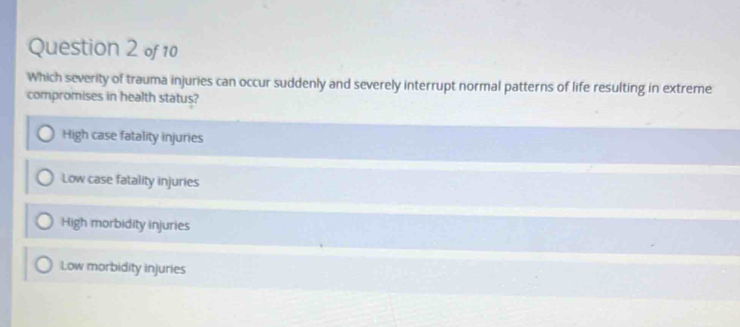 Solved: Which severity of trauma injuries can occur suddenly and ...