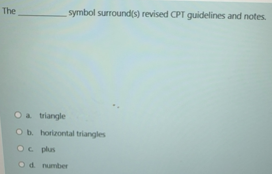 Solved: The _symbol surround(s) revised CPT guidelines and notes. a ...