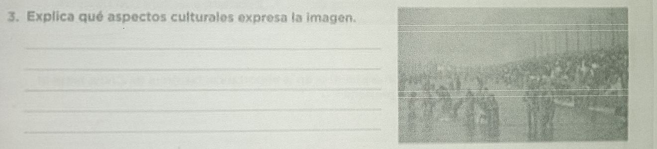 Explica qué aspectos culturales expresa la imagen. 
_ 
_ 
_ 
_ 
_