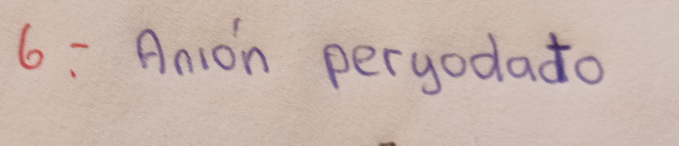 6: Anion pergodado