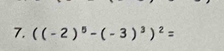 ((-2)^5-(-3)^3)^2=