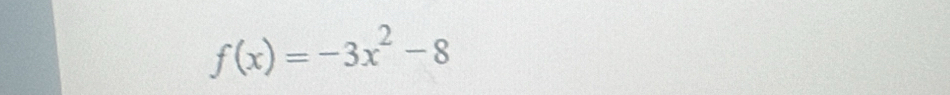 f(x)=-3x^2-8