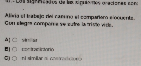 Resuelto:47.- Los significados de las siguientes oraciones son: Alivia ...