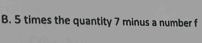 5 times the quantity 7 minus a number f