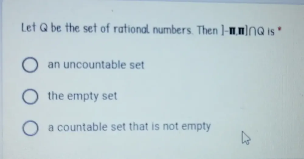 Solved: Let Q be the set of rational numbers. Then ]-π ,π ]∩ Q is * an ...