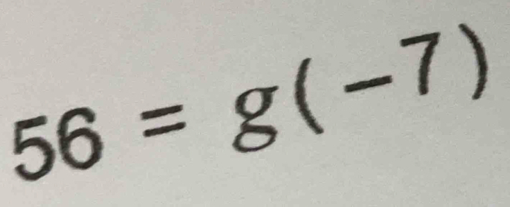 56=g(-7)