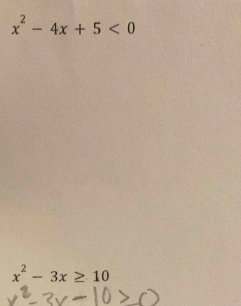 x^2-4x+5<0</tex>
x^2-3x≥ 10