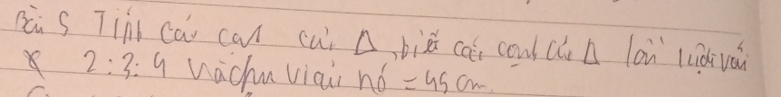 sài s Tin cāi can cuì A, biǔ caii conQú A lan lidiván
2:3:4 vachu viai n_0'=45cm