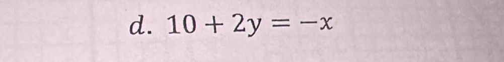 10+2y=-x