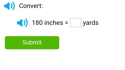 Convert:
| 80 inches =□ yards
Submit