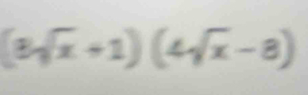 (8sqrt(x)+1)(4sqrt(x)-8)