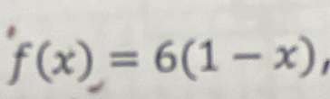 f(x)=6(1-x)