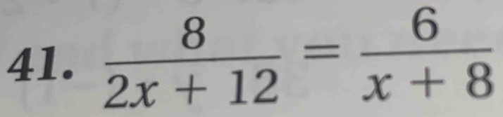  8/2x+12 = 6/x+8 