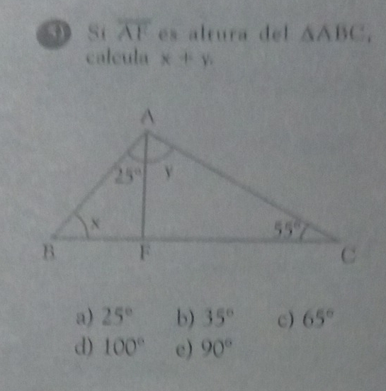 Si overline AF es altura del △ ABC,
calcula x+y
a) 25° b) 35° c) 65°
d) 100° e) 90°