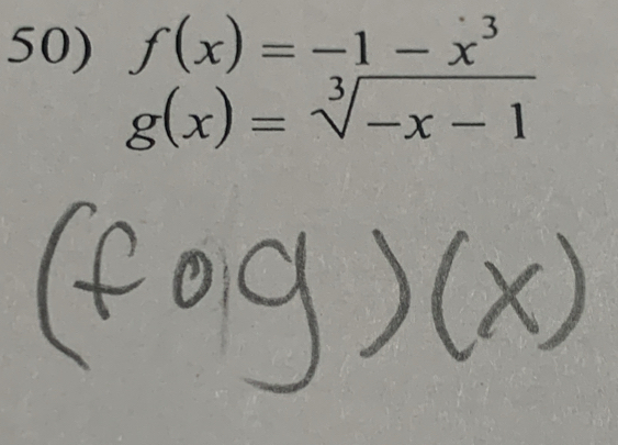 f(x)=-1-x^3
g(x)=sqrt[3](-x-1)