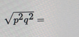 sqrt(p^2q^2)=