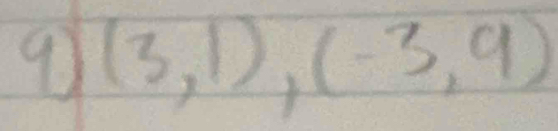 9 (3,1),(-3,9)