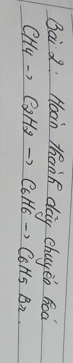 Bai d Hoon Zhank day chayen boa
CH_4to C_2H_2to C_6H_6to C_6H_5B_2.