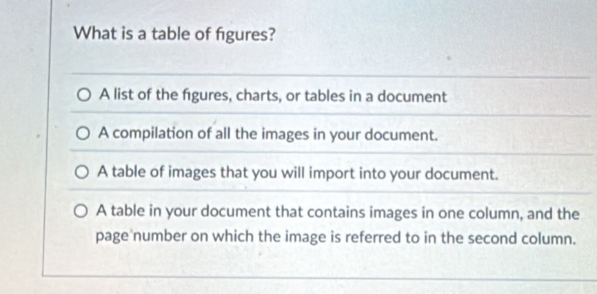 Solved: What is a table of figures? A list of the figures, charts, or ...