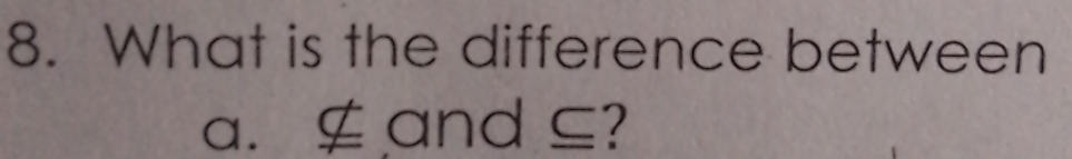 What is the difference between 
a.∉ and ⊆?