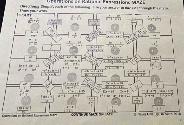 Operations on Rational Expressions MAZE
Directions: Simplify each of the following. Use your answer to navigate through the maz
Operations on Rational Expressions MAZE18