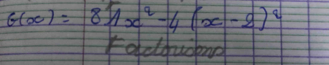 G(x)=8π x^2-4(x-2)^2
Foldlduoand