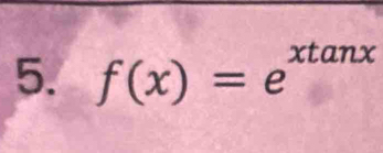 f(x)=e^(xtan x)