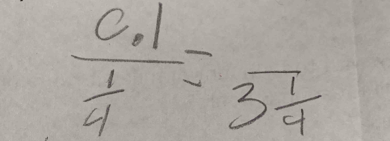 frac 0.1 1/4 =frac 3 1/4 