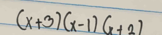 (x+3)(x-1)(x+2)