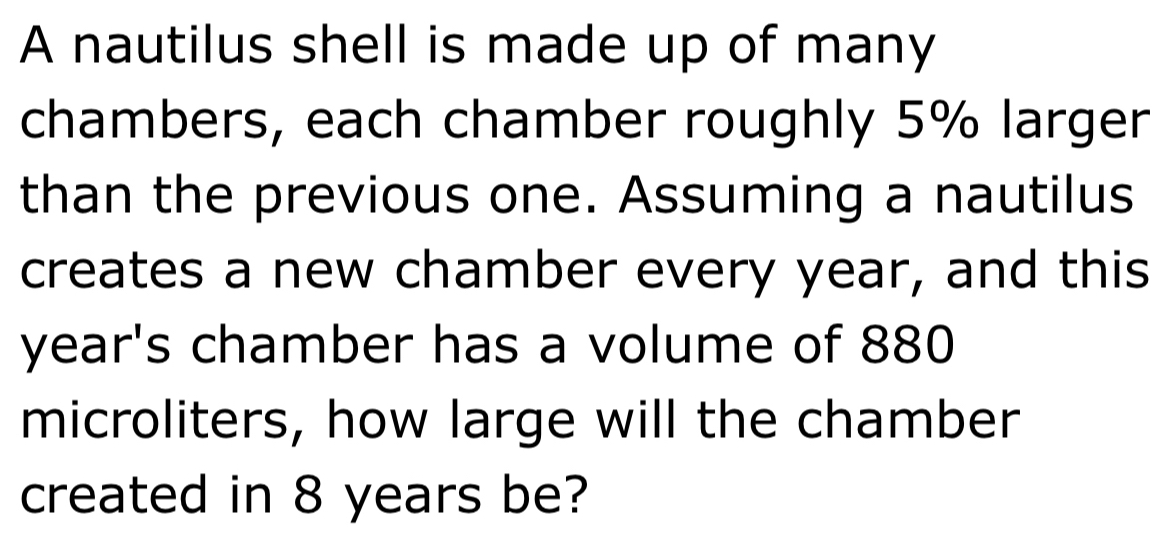 Solved: A nautilus shell is made up of many chambers, each chamber ...