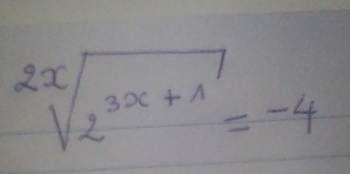 sqrt[2x](2^(3x+1))=-4