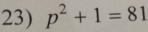 p^2+1=81