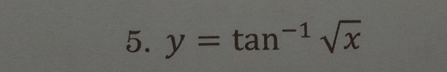 y=tan^(-1)sqrt(x)