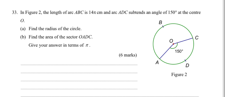 Solved: In Figure 2, the length of arc ABC is 14π cm and arc ADC ...
