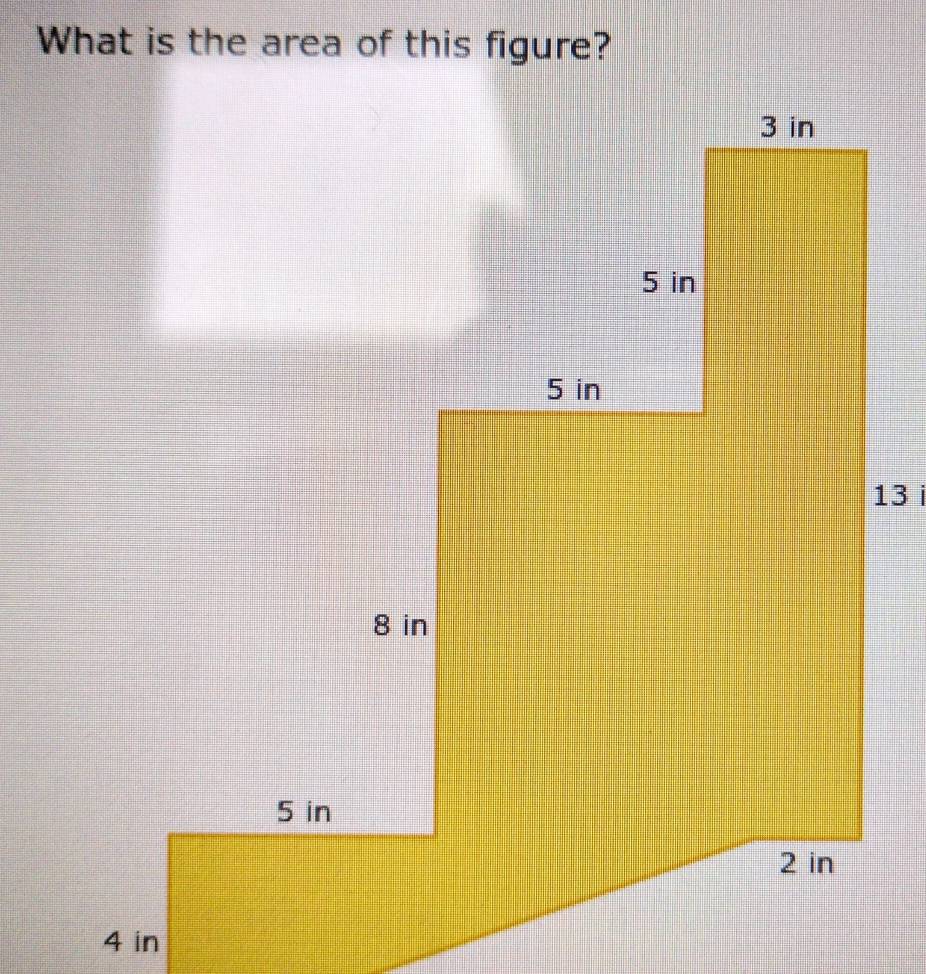 What is the area of this figure?
13 i