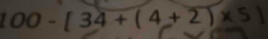 100-[34+(4+2)*