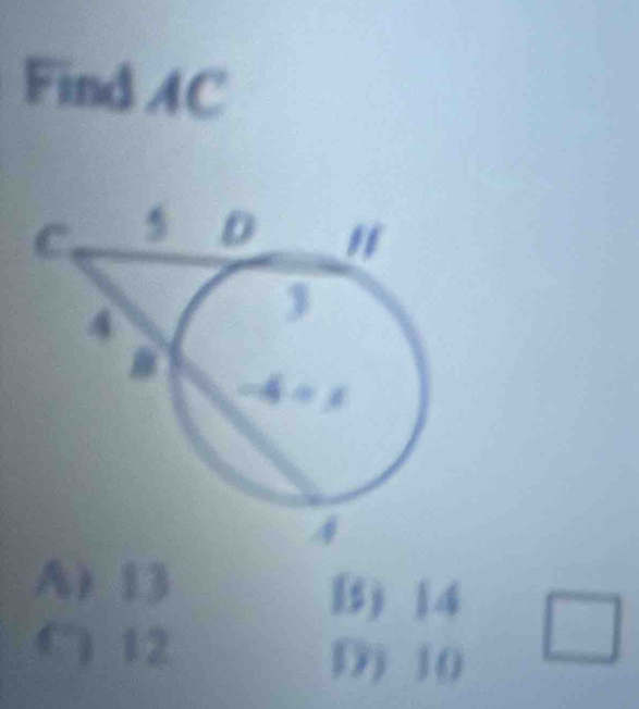 Find AC
A) 13
B) 14
C 12
D) 10
□