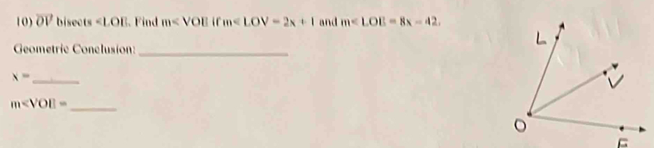 vector OV bisects ∠ LOE. Find m ir m and m , 
Geometric Conclusion:_
x= _
m _