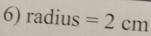 radius =2cm